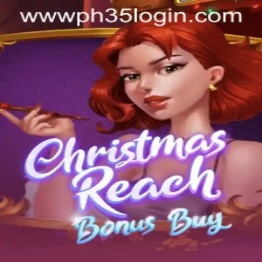 ChristmasReachBonusBuy: The Ultimate Gaming Experience with PH35 Login